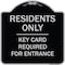 Signmission Designer Series-Residence-only-key Card Black & Silver Heavy-Gauge Aluminum, 18" x 18", BS-1818-9899 A-DES-BS-1818-9899 - alternate 1